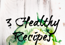 Three Healthy Recipes I Can't Live Without